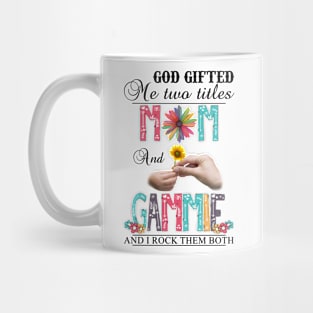 Vintage God Gifted Me Two Titles Mom And Gammie Wildflower Hands Sunflower Happy Mothers Day Mug